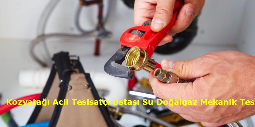 Kozyatağı Acil Tesisatçı Ustası Su Doğalgaz Mekanik Tesisatçı Montaj Söküm Tadilat