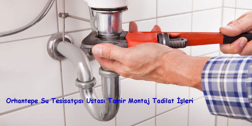 Orhantepe Su Tesisatçısı Ustası Tamir Montaj Tadilat İşleri